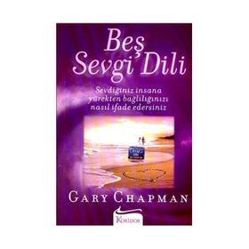 BEŞ SEVGI DILI SEVDİĞİNİZ İNSANA YÜREKTEN BAĞLILIĞINIZI NASIL İFADE EDERSINIZ - GARY CHAPMAN