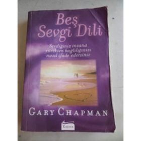 BEŞ SEVGI DILI SEVDİĞİNİZ İNSANA YÜREKTEN BAĞLILIĞINIZI NASIL İFADE EDERSINIZ - GARY CHAPMAN