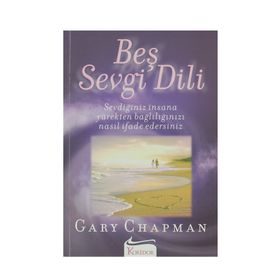 BEŞ SEVGI DILI SEVDİĞİNİZ İNSANA YÜREKTEN BAĞLILIĞINIZI NASIL İFADE EDERSINIZ - GARY CHAPMAN