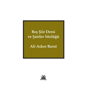 Beş Şiir Dersi ve Şairler Sözlüğü - Ali Asker Barut
