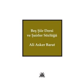 Beş Şiir Dersi ve Şairler Sözlüğü - Ali Asker Barut