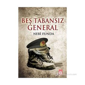 Beş Tabansız General - Nebi Funda