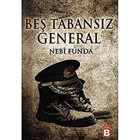Beş Tabansız General - Nebi Funda