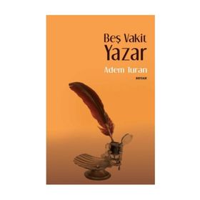 BEŞ VAKIT YAZAR - ADEM TURAN
