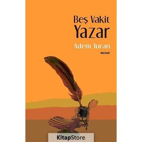 BEŞ VAKIT YAZAR - ADEM TURAN