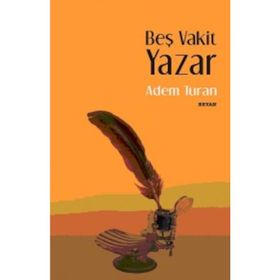 BEŞ VAKIT YAZAR - ADEM TURAN