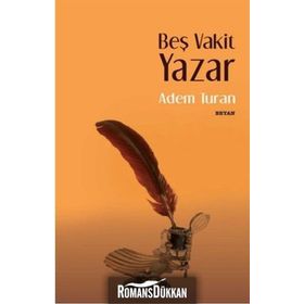 BEŞ VAKIT YAZAR - ADEM TURAN