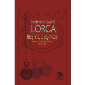 Beş Yıl Geçince - Federico Garcia Lorca