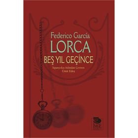 Beş Yıl Geçince - Federico Garcia Lorca