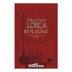 Beş Yıl Geçince - Federico Garcia Lorca