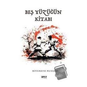 Beş Yüzüğün Kitabı - Miyamoto Musashi