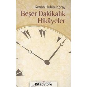Beşer Dakikalık Hikayeler - Kenan Hulusi Koray