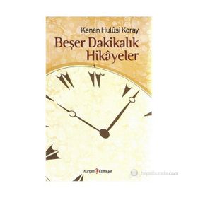 Beşer Dakikalık Hikayeler - Kenan Hulusi Koray