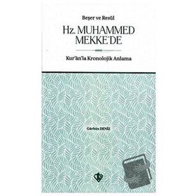 Beşer ve Resul Hz. Muhammed Mekke'de - Diyanet Vakfı Yayınları