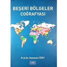 Beşeri Bölgeler Coğrafyası - Ramazan Özey