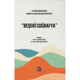 Beşeri Coğrafya Atatürk Üniversitesi Coğrafya Araştırmaları Serisi 2021 Saliha Koday Cemal Sevindi