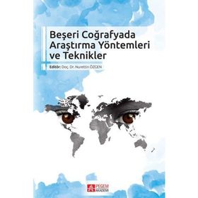 Beşeri Coğrafyada Araştırma Yöntemleri ve Teknikler - Nurettin Özgen