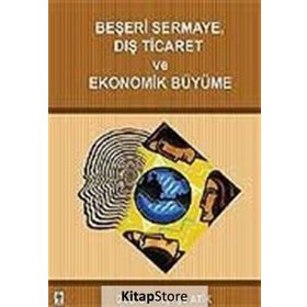BEŞERİ SERMAYE DIŞ TICARET VE EKONOMIK BÜYÜME - HAYRIYE ATIK
