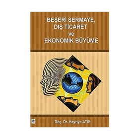 BEŞERİ SERMAYE DIŞ TICARET VE EKONOMIK BÜYÜME - HAYRIYE ATIK