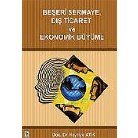 BEŞERİ SERMAYE DIŞ TICARET VE EKONOMIK BÜYÜME - HAYRIYE ATIK