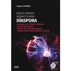 Beşeri Sermaye Kaynağı Olarak Diaspora / Atakan Durmaz / Çizgi Kitabevi