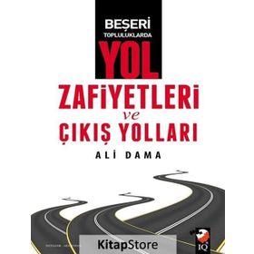 Beşeri Topluluklarda Yol Zafiyetleri ve Çıkış Yolları - Ali Dama