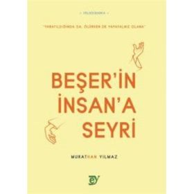 Beşerin İnsana Seyri Murathan Yılmaz Ey Yayınları