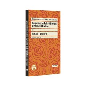 Beşeriyetin Fahr-i Ebedisi Nebimizi Bilelim ve Cihad-ı Ekbere - Kolektif