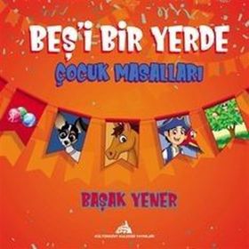 Beş'i Bir Yerde Çocuk Masalları - Başak Yener