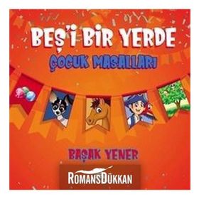 Beş'i Bir Yerde Çocuk Masalları - Başak Yener
