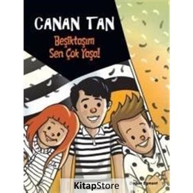 BEŞİKTAŞ´IM SEN ÇOK YAŞA! - CANAN TAN