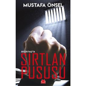 BEŞIKTAŞ'TA SIRTLAN PUSUSU - MUSTAFA ÖNSEL