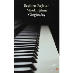 BEŞIKTEN BAŞLAYAN MÜZIK EĞITIMI - GÜRGÜN SAY