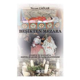 Beşikten Mezara - Nevzat Çağlar