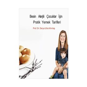Besin Alerjili Çocuklar İçin Pratik Yemek Tarifleri - Derya Ufuk Altıntaş