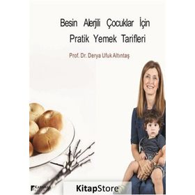 Besin Alerjili Çocuklar İçin Pratik Yemek Tarifleri - Derya Ufuk Altıntaş