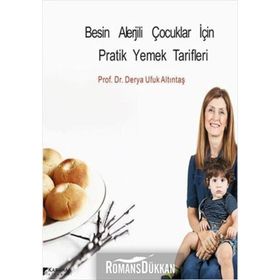 Besin Alerjili Çocuklar İçin Pratik Yemek Tarifleri - Derya Ufuk Altıntaş