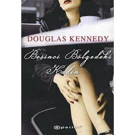 BEŞİNCİ BÖLGEDEKİ KADIN - DOUGLAS KENNEDY