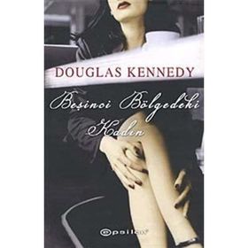 BEŞİNCİ BÖLGEDEKİ KADIN - DOUGLAS KENNEDY