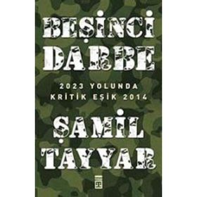 BEŞINCI DARBE - ŞAMIL TAYYAR