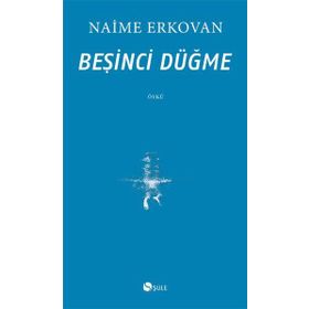 Beşinci Düğme - Naime Erkovan