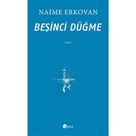 Beşinci Düğme - Naime Erkovan
