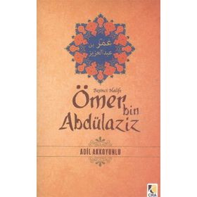 BEŞINCI HALIFE ÖMER BIN ABDÜLAZIZ - ADIL AKKOYUNLU