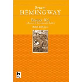 Beşinci Kol ve İspanya İç Savaşının Dört Öyküsü - Ernest Hemingway