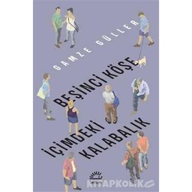 Beşinci Köşe İçimdeki Kalabalık - Gamze Güller
