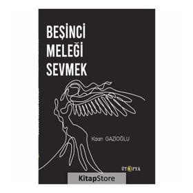 Beşinci Meleği Sevmek - Kaan Gazioğlu