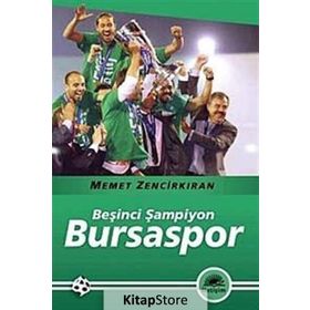 BEŞİNCİ ŞAMPİYON BURSASPOR - MEMET ZENCİRKIRAN