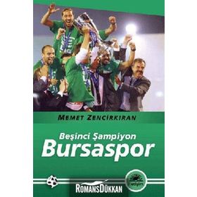 BEŞİNCİ ŞAMPİYON BURSASPOR - MEMET ZENCİRKIRAN