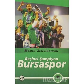 BEŞİNCİ ŞAMPİYON BURSASPOR - MEMET ZENCİRKIRAN