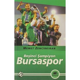 BEŞİNCİ ŞAMPİYON BURSASPOR - MEMET ZENCİRKIRAN